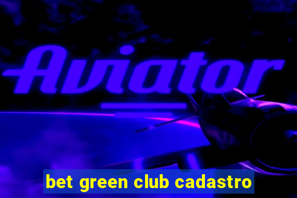 bet green club cadastro